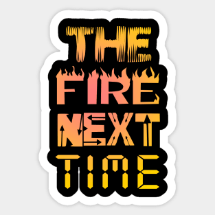 The Fire Next Time James Baldwin Sticker